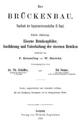 Heinzerling F., Schaffer T. Handbuch der Ingenieurwissenschaften. Bd. 2 : Der Bruckenbau, Abt. 5. Eiserne Bruckenpfeiler, Ausfuhrung und Unterhaltung der eisernen Brucken. - Leipzig, 18.